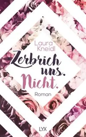 Kneidl | Zerbrich uns. Nicht. | Buch | 978-3-7363-1933-2 | www.sack.de