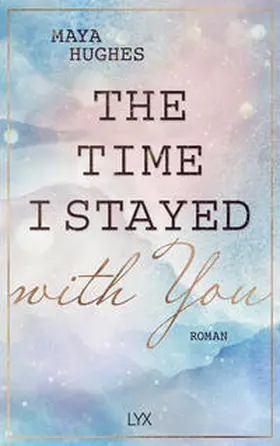 Hughes |  The Time I Stayed With You | Buch |  Sack Fachmedien
