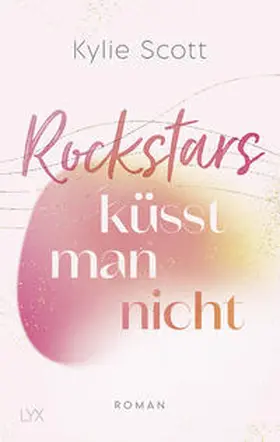 Scott |  Rockstars küsst man nicht | Buch |  Sack Fachmedien