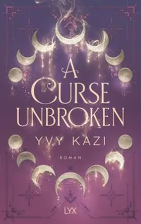 Kazi |  A Curse Unbroken | Buch |  Sack Fachmedien