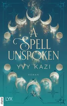 Kazi |  A Spell Unspoken | eBook | Sack Fachmedien