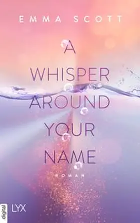 Scott |  A Whisper Around Your Name | eBook | Sack Fachmedien