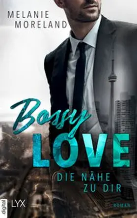 Moreland | Bossy Love - Die Nähe zu dir | E-Book | www.sack.de