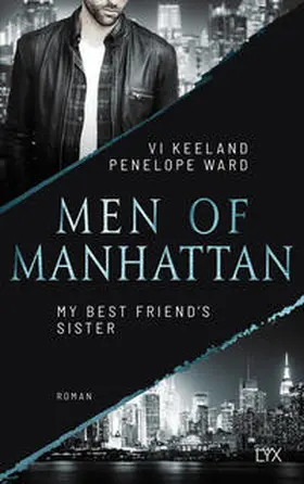 Keeland / Ward |  Men of Manhattan - My Best Friend's Sister | Buch |  Sack Fachmedien