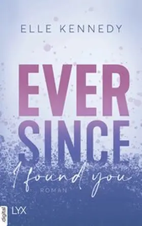 Kennedy |  Ever Since I Found You | eBook | Sack Fachmedien