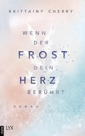 Cherry |  Wenn der Frost dein Herz berührt | eBook | Sack Fachmedien