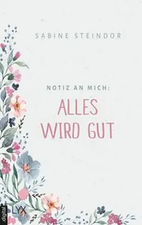 Steindor |  Notiz an mich: Alles wird gut | eBook | Sack Fachmedien