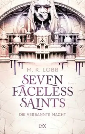 Lobb |  Seven Faceless Saints - Die verbannte Macht | Buch |  Sack Fachmedien