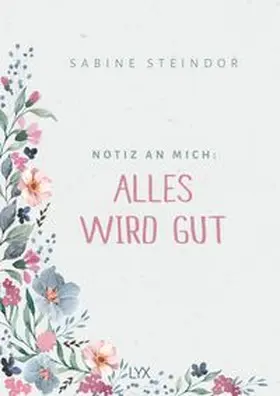 Steindor |  Notiz an mich: Alles wird gut | Buch |  Sack Fachmedien