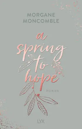 Moncomble |  A Spring to Hope | Buch |  Sack Fachmedien