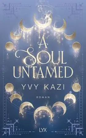 Kazi | A Soul Untamed | Buch | 978-3-7363-2146-5 | www.sack.de