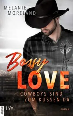 Moreland |  Bossy Love - Cowboys sind zum Küssen da | eBook | Sack Fachmedien
