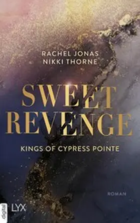 Thorne |  Kings of Cypress Pointe - Sweet Revenge | eBook | Sack Fachmedien