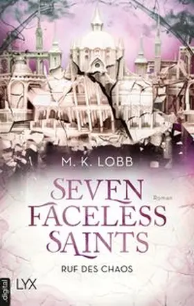 Lobb |  Seven Faceless Saints - Ruf des Chaos | eBook | Sack Fachmedien