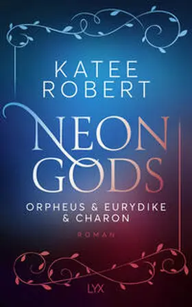 Robert |  Neon Gods - Orpheus & Eurydike & Charon | Buch |  Sack Fachmedien