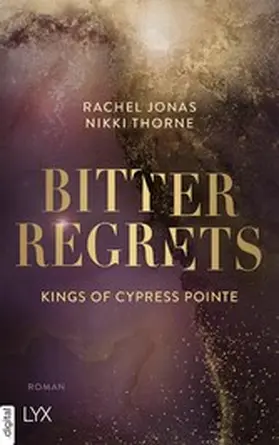 Thorne |  Kings of Cypress Pointe - Bitter Regrets | eBook | Sack Fachmedien