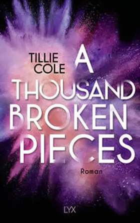 Cole | A Thousand Broken Pieces | Buch | 978-3-7363-2302-5 | www.sack.de