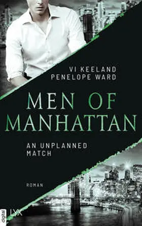 Keeland / Ward |  Men of Manhattan - An Unplanned Match | eBook | Sack Fachmedien