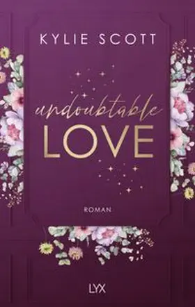 Scott | Undoubtable Love | Buch | 978-3-7363-2352-0 | www.sack.de