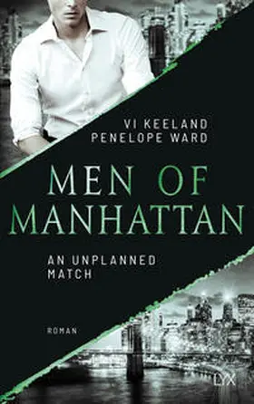 Keeland / Ward |  Men of Manhattan - An Unplanned Match | Buch |  Sack Fachmedien