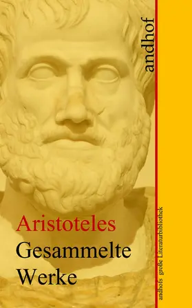 Aristoteles | Aristoteles: Gesammelte Werke | E-Book | sack.de