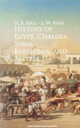 Hall / King |  History of Egypt, Chaldea, Syria, Babylonia, and Assyria - | eBook | Sack Fachmedien
