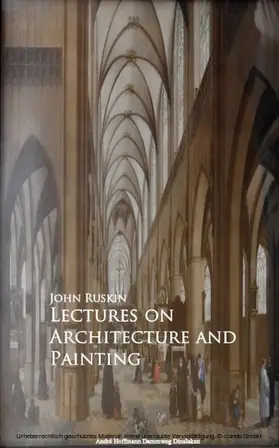 Ruskin |  Lectures on Architecture and Painting | eBook | Sack Fachmedien