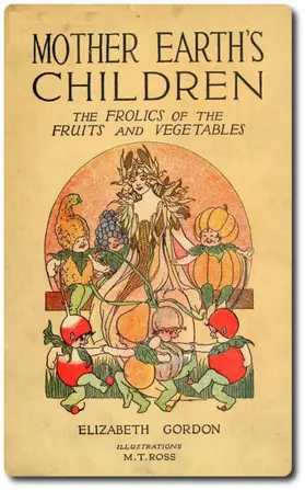 Gordon |  Mother Earth's Children: The Frolics of the Fruits and Vegetables | eBook | Sack Fachmedien