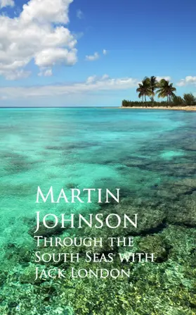 Johnson |  Through the South Seas with Jack London | eBook | Sack Fachmedien