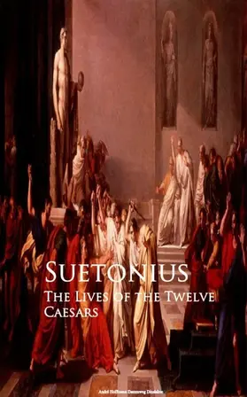 Suetonius |  The Lives of the Twelve Caesars | eBook | Sack Fachmedien
