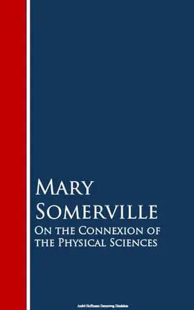 Somerville |  On the Connexion of the Physical Sciences | eBook | Sack Fachmedien