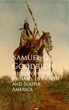 Goodrich |  History of the Indians, of North and South America | eBook | Sack Fachmedien