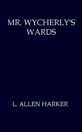 Harker |  Mr. Wycherly's Wards | eBook | Sack Fachmedien