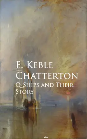 Chatterton |  Q-Ships and Their Story | eBook | Sack Fachmedien