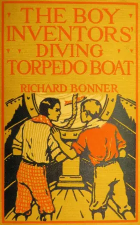 Bonner |  The Boy Inventors' Diving Torpedo Boat | eBook | Sack Fachmedien