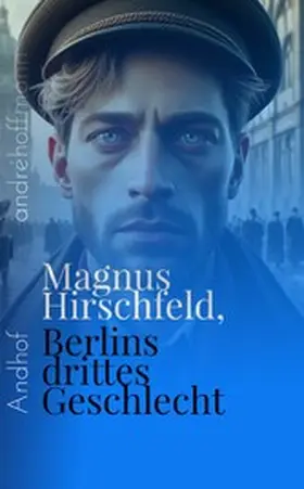 Hirschfeld |  Berlins drittes Geschlecht | eBook | Sack Fachmedien
