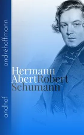 Abert / Hoffmann |  Robert Schumann | eBook | Sack Fachmedien