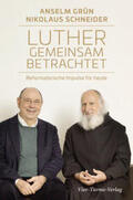 Grün / Schneider / Hofmeister |  Luther gemeinsam betrachtet | Buch |  Sack Fachmedien