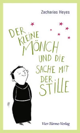 Heyes |  Der kleine Mönch und die Sache mit der Stille | Buch |  Sack Fachmedien