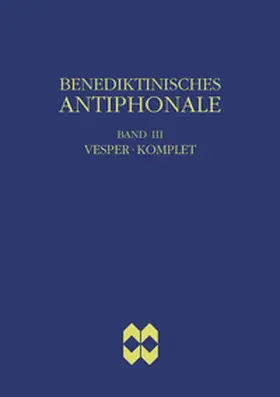 Erbacher / Hofer / Joppich |  Benediktinisches Antiphonale, Band III - Vesper, Komplet | eBook | Sack Fachmedien