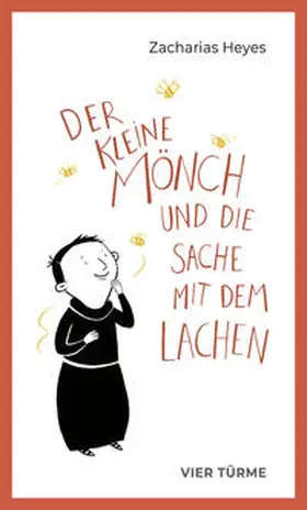 Heyes / Gahr |  Der kleine Mönch und die Sache mit dem Lachen | Buch |  Sack Fachmedien