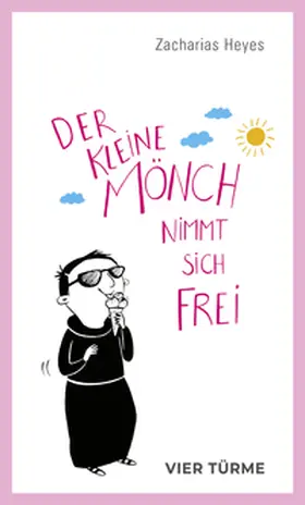 Heyes / Gahr |  Der kleine Mönch nimmt sich frei | Buch |  Sack Fachmedien
