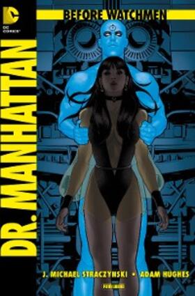 Straczynski |  Before Watchmen, Band 7: Dr. Manhattan | eBook | Sack Fachmedien