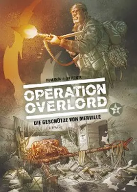 Falba / Fabbri |  Operation Overlord, Band 3 - Die Geschütze von Merville | eBook | Sack Fachmedien