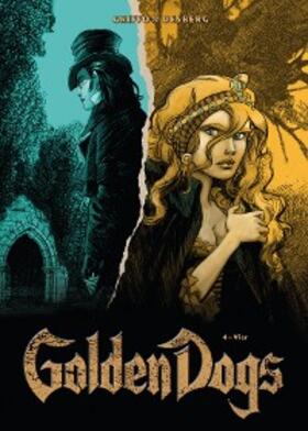 Desberg |  Golden Dogs, Band 4 - Vier | eBook | Sack Fachmedien