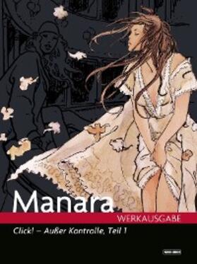 Manara | Milo Manara Werkausgabe - Click! - Außer Kontrolle, Teil 1 | E-Book | sack.de