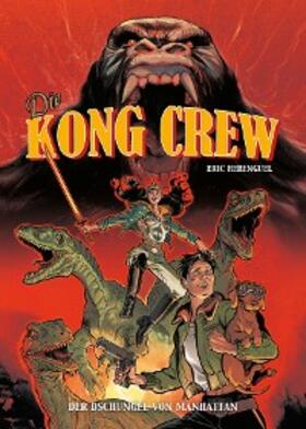 Herenguel |  Die Kong Crew, Band 1 - Der Dschungel von Manhatten | eBook | Sack Fachmedien