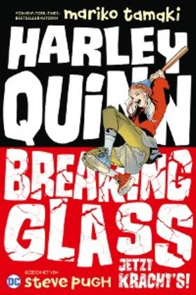 Tamaki |  Harley Quinn: Breaking Glass - Jetzt kracht's! | eBook | Sack Fachmedien