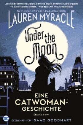 Myracle |  Under the Moon - Eine Catwoman-Geschichte | eBook | Sack Fachmedien