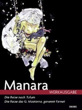 Manara | Milo Manara Werkausgabe - Die Reise nach Tulum/Die Reise des G. Mastorna, Genannt Fernet | E-Book | sack.de
